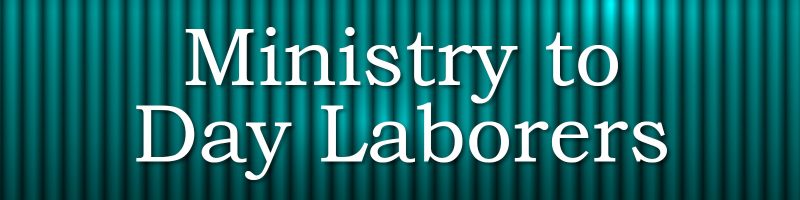 image that says "ministry to day laborers"