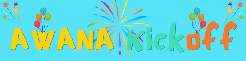bright aqua background with balloons, stars, and fireworks, says "Awana Kickoff"